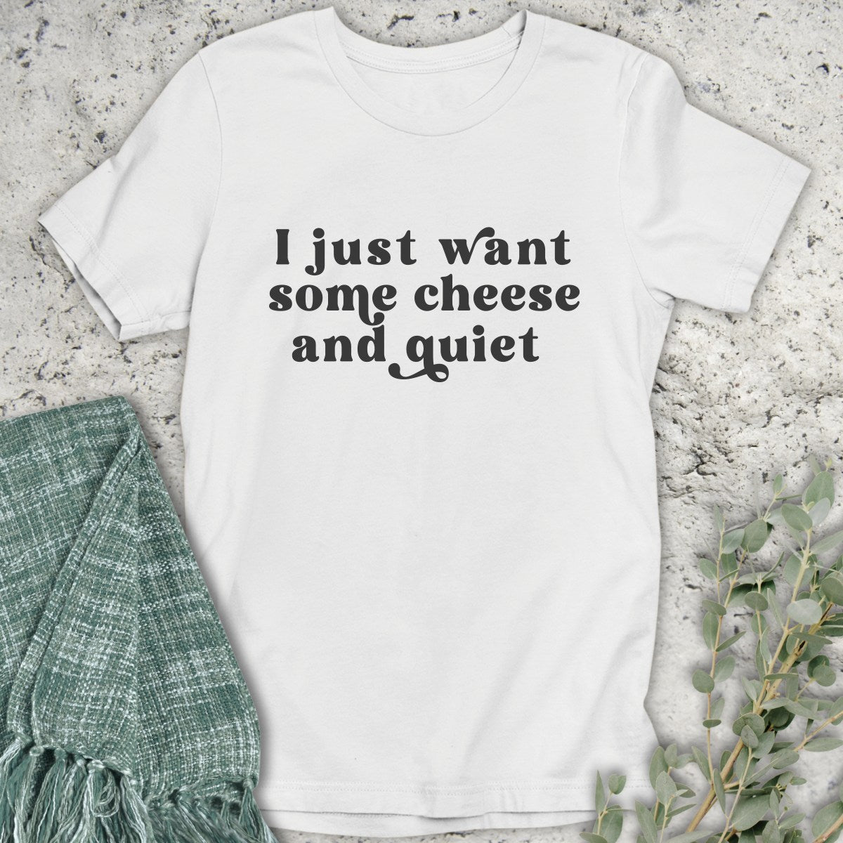 I Just Want Some Cheese T-Shirt