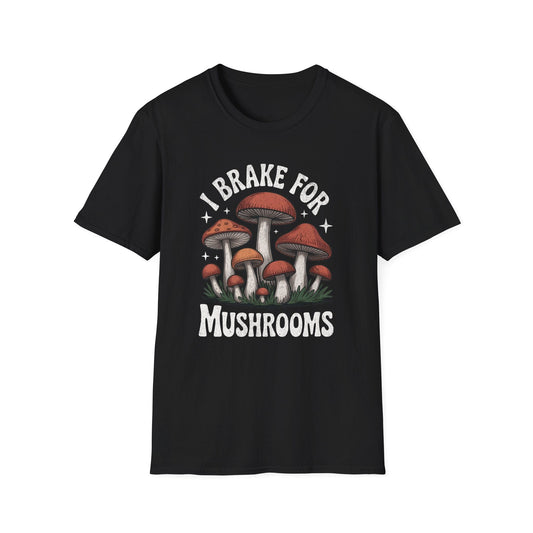 Printify T-Shirt Brake For Mushrooms T-Shirt