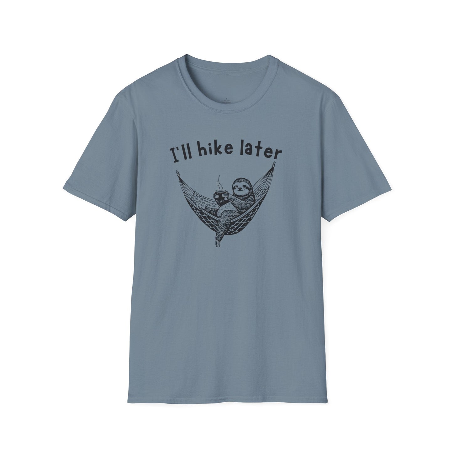 Printify T-Shirt I'll Hike Later T-Shirt