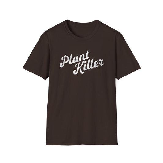 Printify T-Shirt Plant Killer T-Shirt