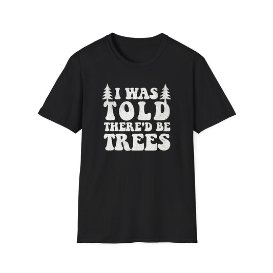 Printify T-Shirt There'd Be Trees T-Shirt