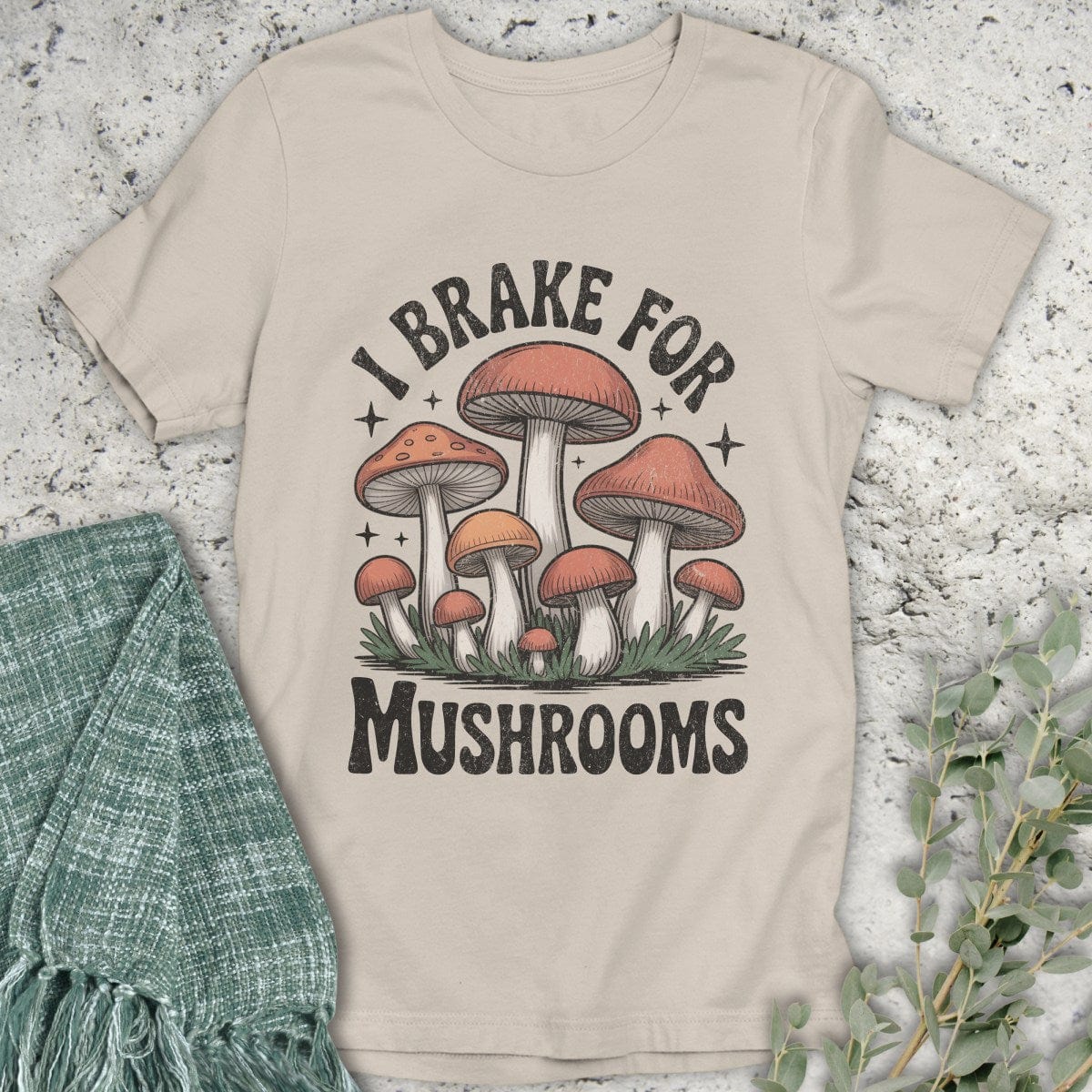 Stepping Green T-Shirt Brake For Mushrooms T-Shirt