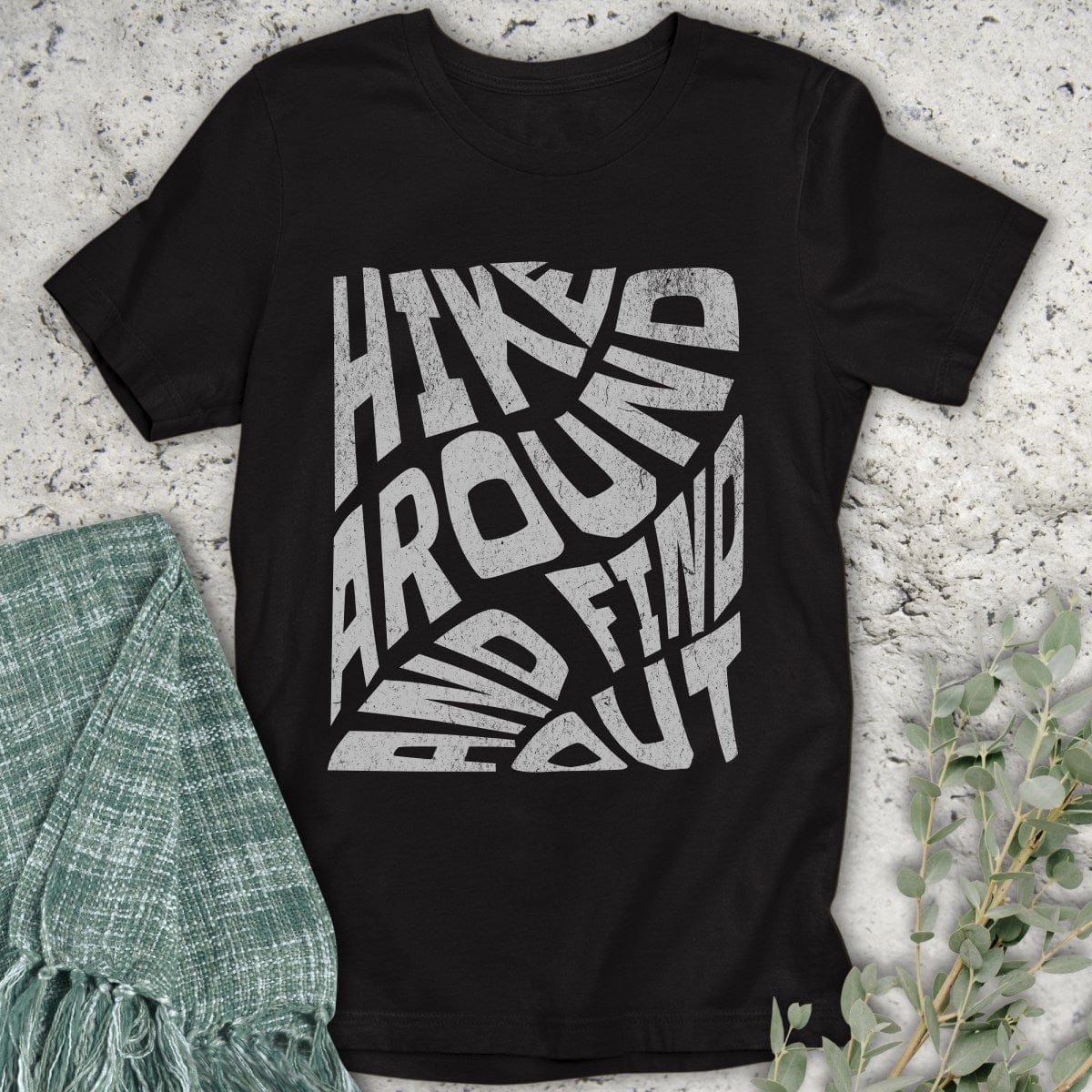 Stepping Green T-Shirt Hike Around and Find Out T-Shirt