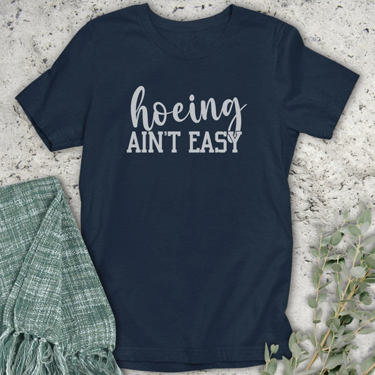 Stepping Green T-Shirt Hoeing Ain't Easy T-Shirt