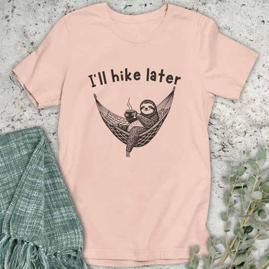 Stepping Green T-Shirt I'll Hike Later T-Shirt