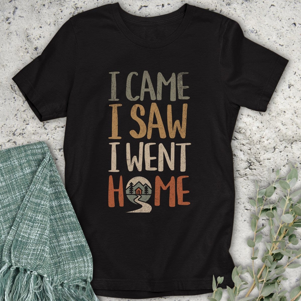 Stepping Green T-Shirt I Went Home T-Shirt