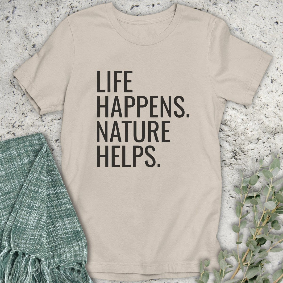 Stepping Green T-Shirt Life Happens T-Shirt