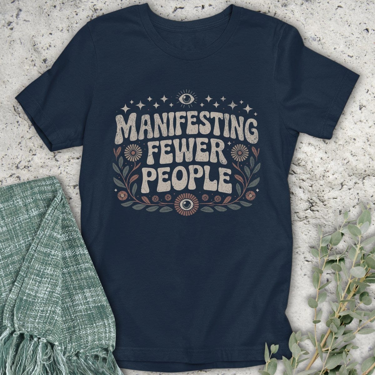 Stepping Green T-Shirt Manifesting Fewer People T-Shirt