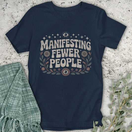 Stepping Green T-Shirt Manifesting Fewer People T-Shirt