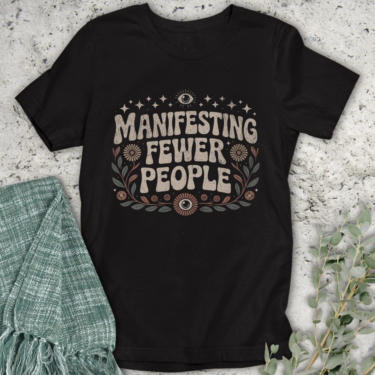 Stepping Green T-Shirt Manifesting Fewer People T-Shirt