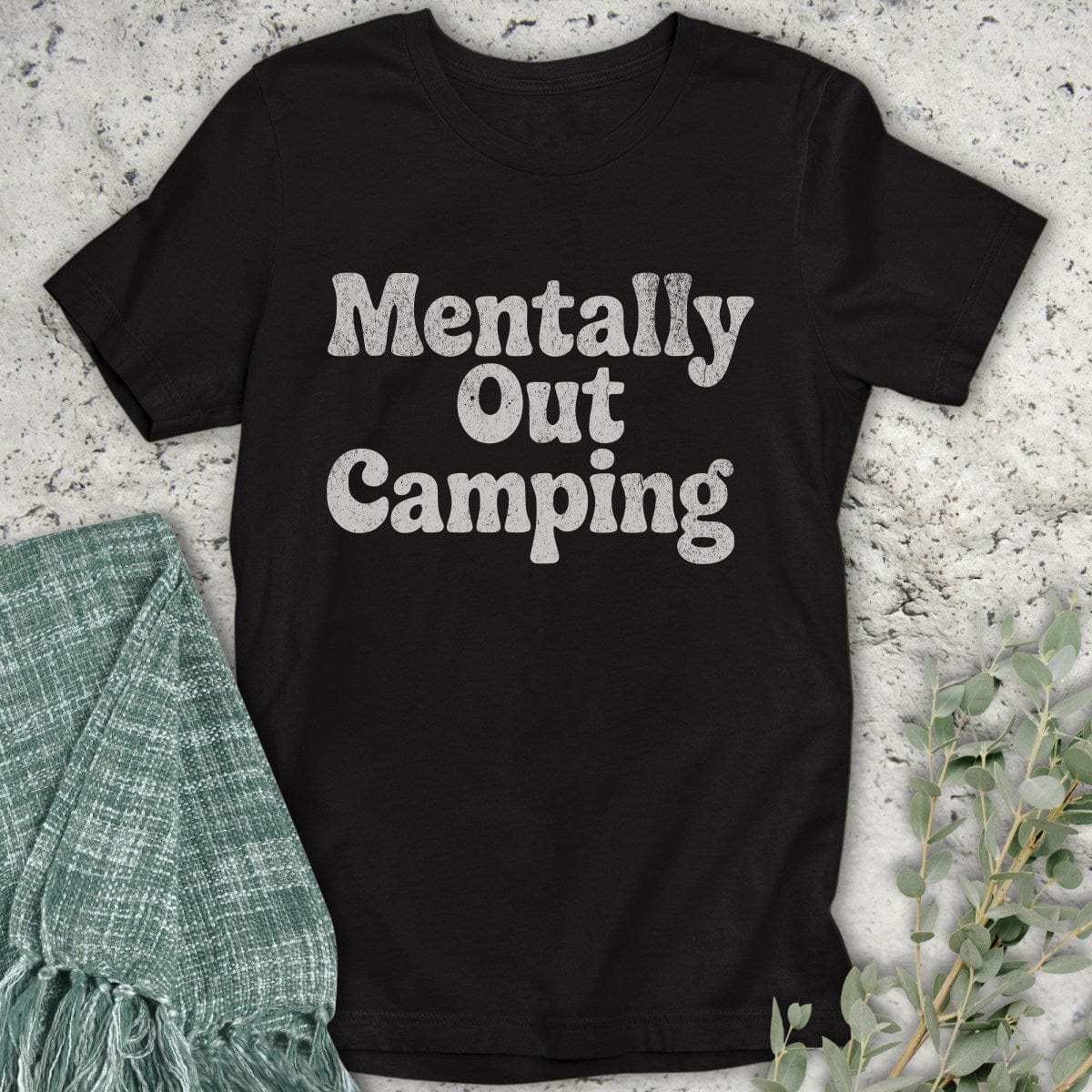 Stepping Green T-Shirt Mentally Camping T-Shirt