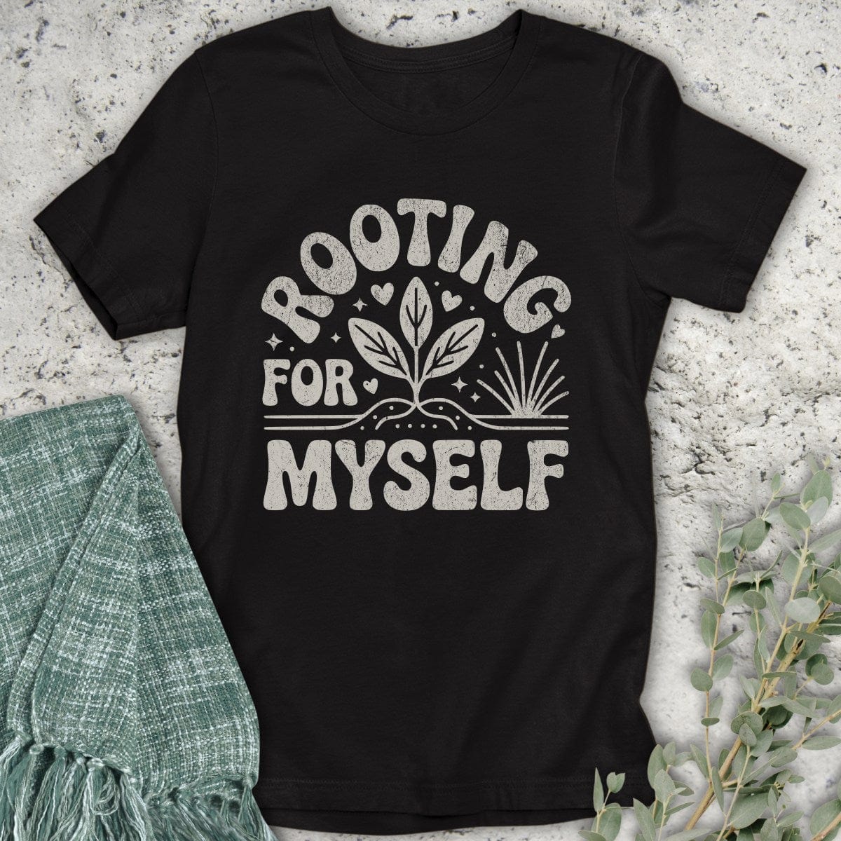 Stepping Green T-Shirt Rooting For Myself T-Shirt