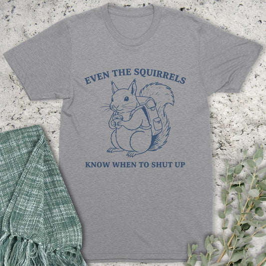Stepping Green T-Shirt Squirrels Shut Up T-Shirt