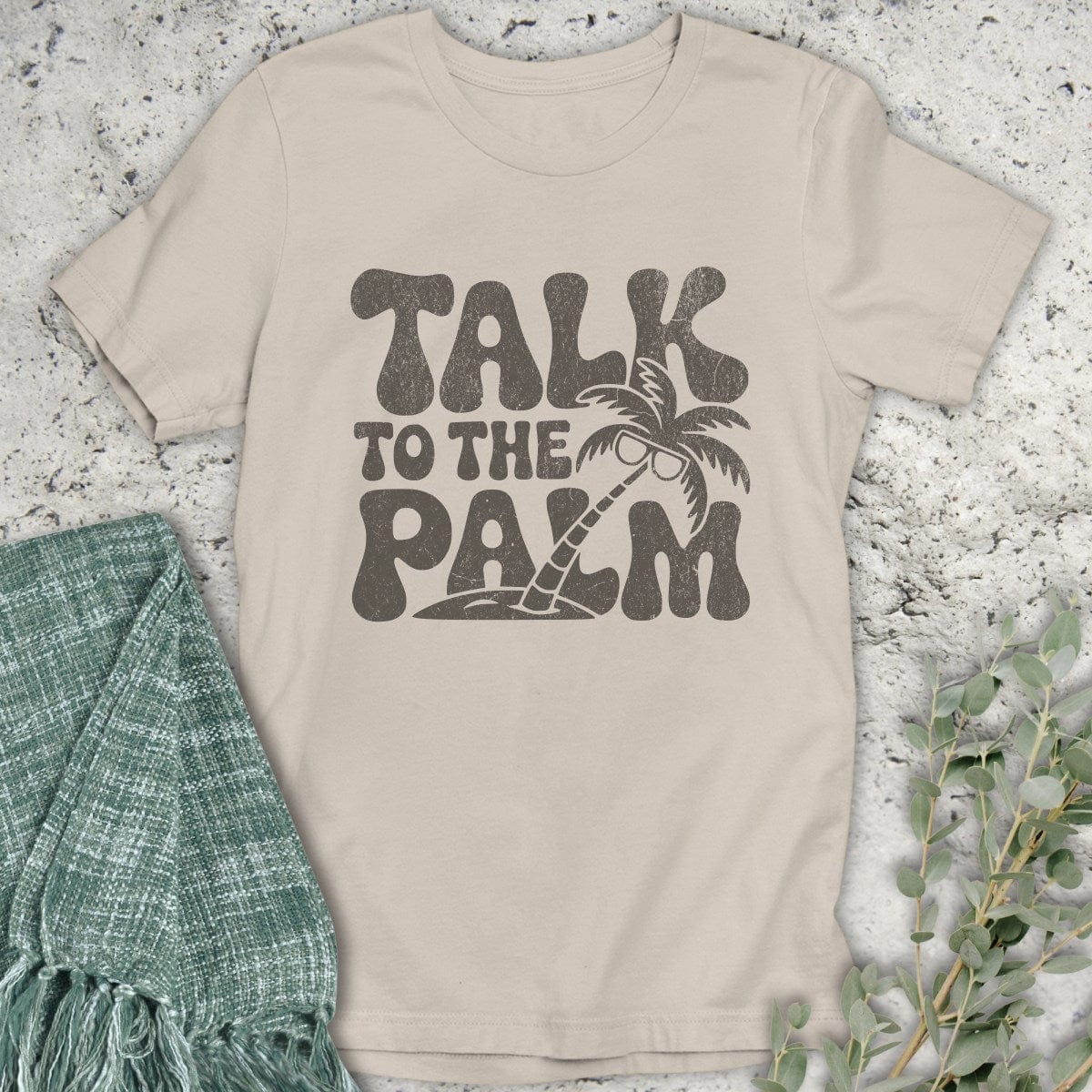 Stepping Green T-Shirt Talk To The Palm T-Shirt