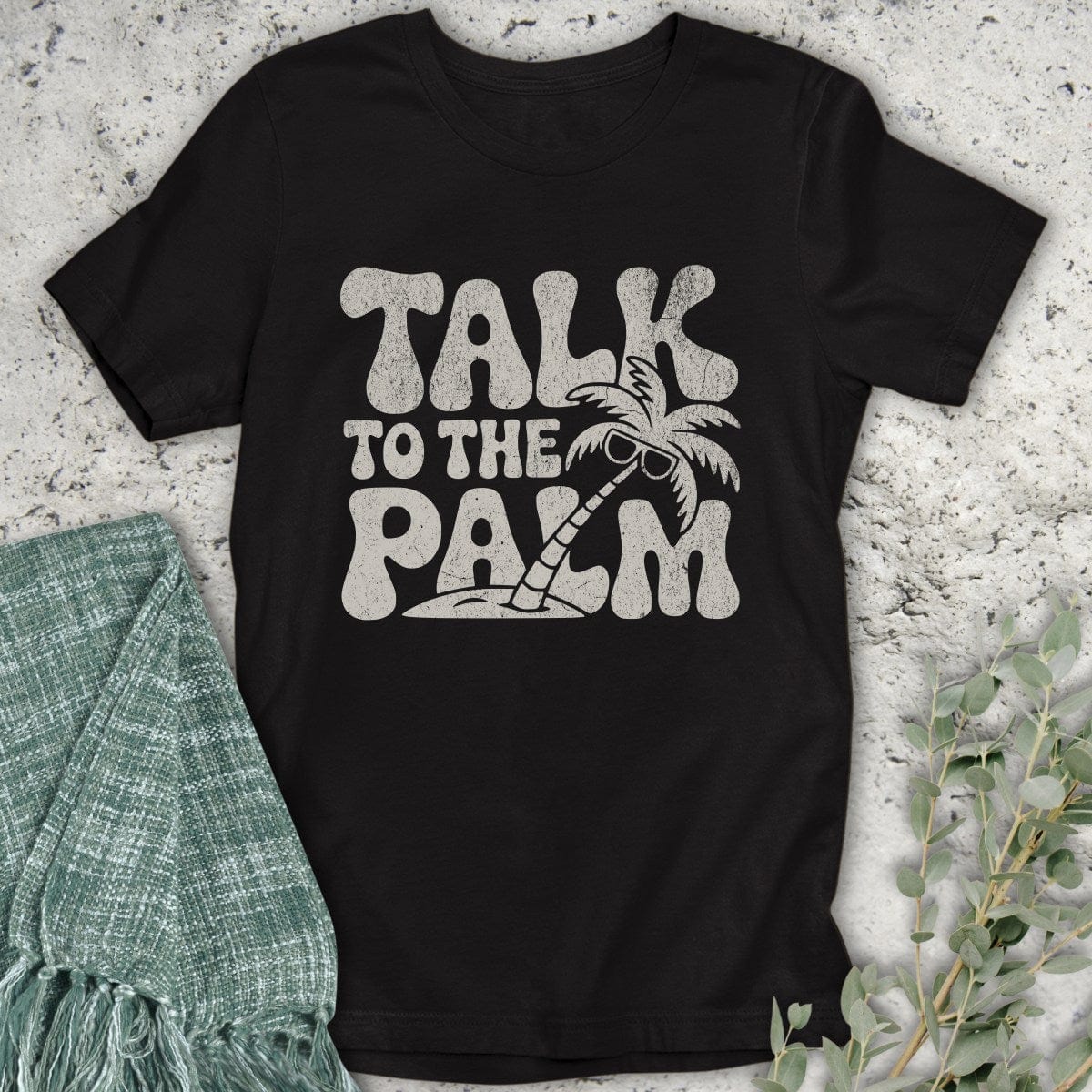Stepping Green T-Shirt Talk To The Palm T-Shirt
