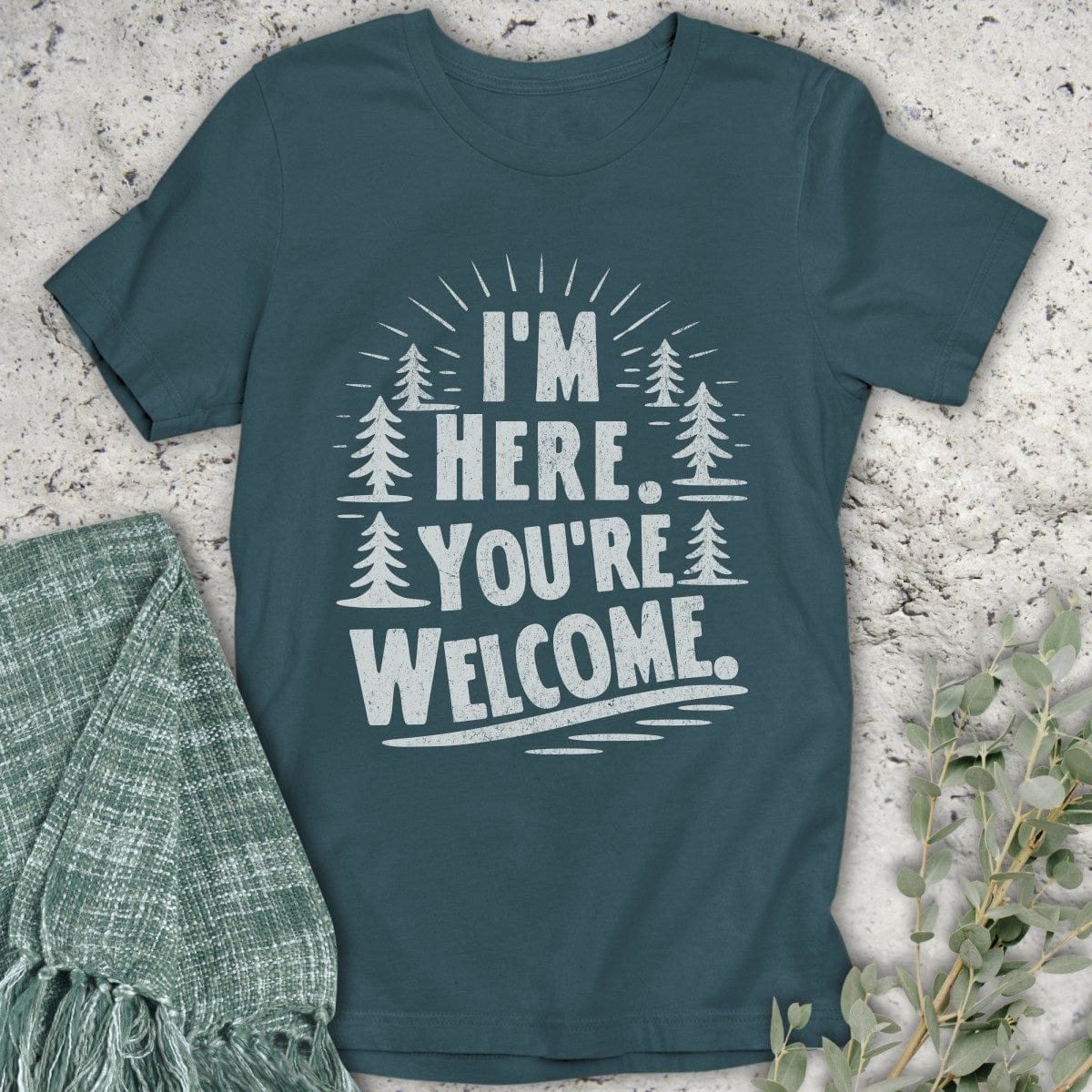Stepping Green T-Shirt You're Welcome Trees T-Shirt