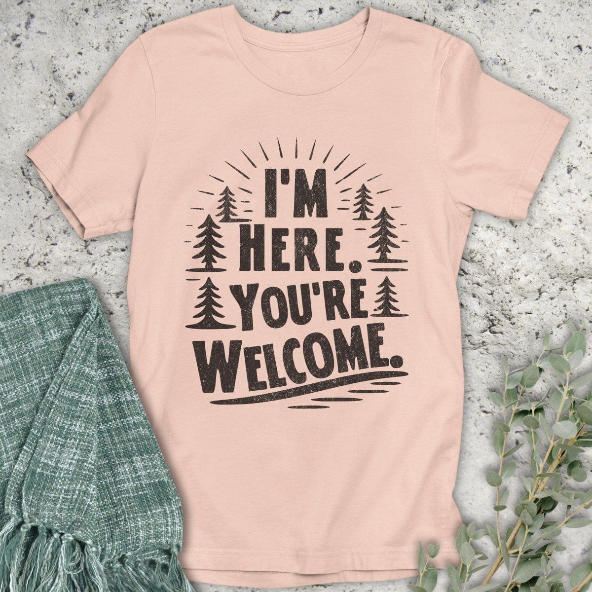 Stepping Green T-Shirt You're Welcome Trees T-Shirt