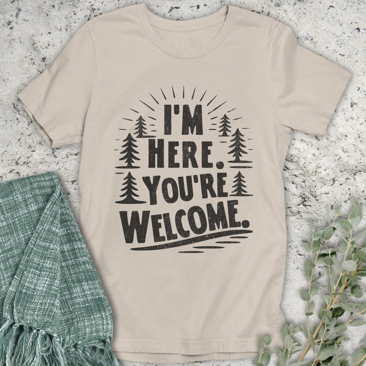 Stepping Green T-Shirt You're Welcome Trees T-Shirt
