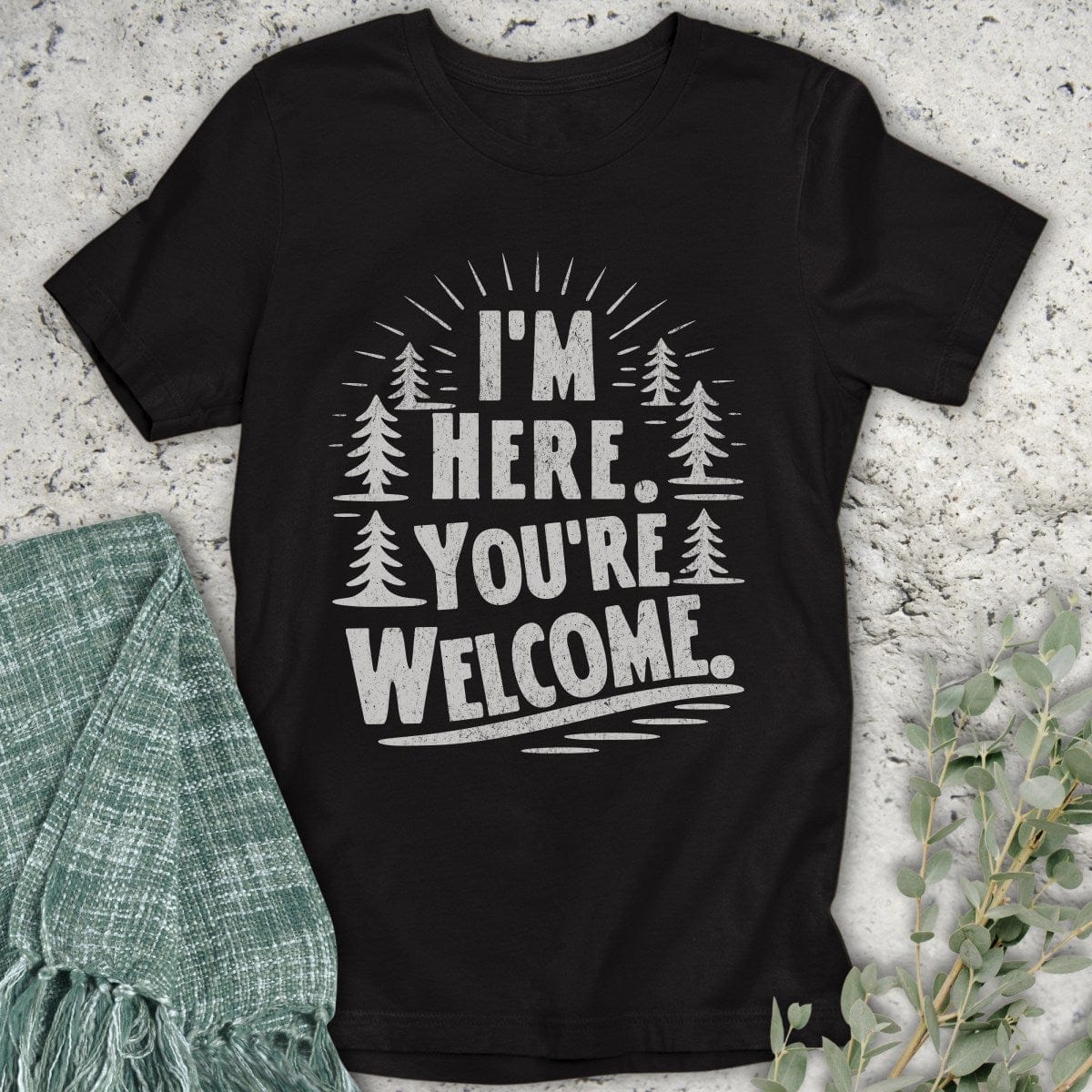 Stepping Green T-Shirt You're Welcome Trees T-Shirt
