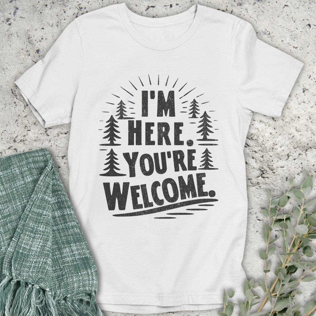 Stepping Green T-Shirt You're Welcome Trees T-Shirt