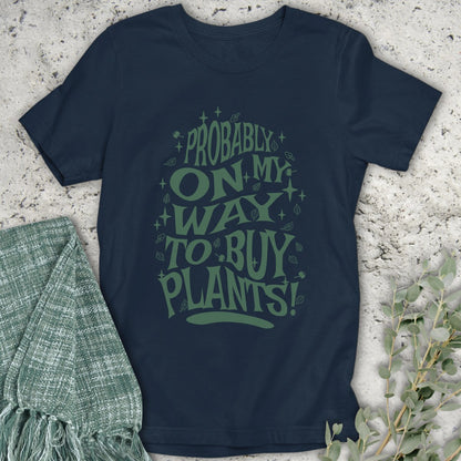 On My Way To Buy Plants T-Shirt