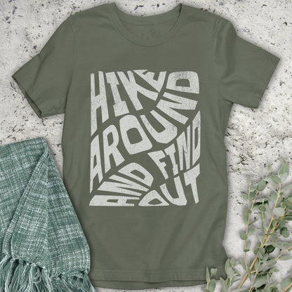 Hike Around and Find Out T-Shirt