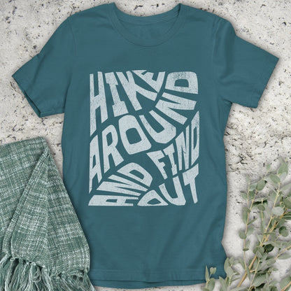 Hike Around and Find Out T-Shirt
