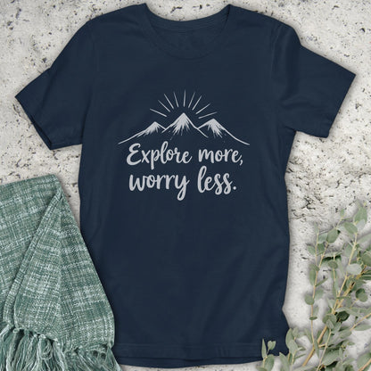 Explore More Worry Less T-Shirt