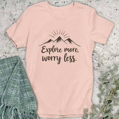 Explore More Worry Less T-Shirt