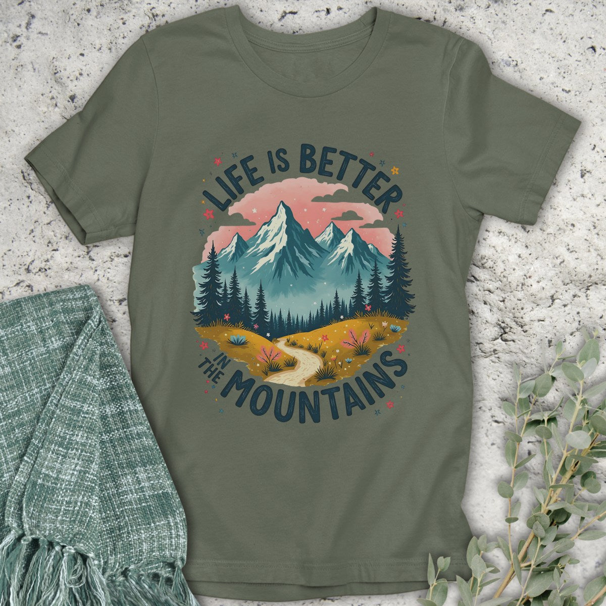 Life Is Better In The Mountains T-Shirt