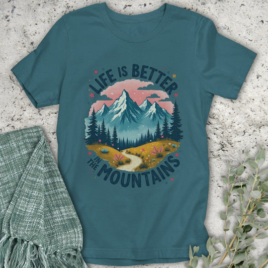 Life Is Better In The Mountains T-Shirt