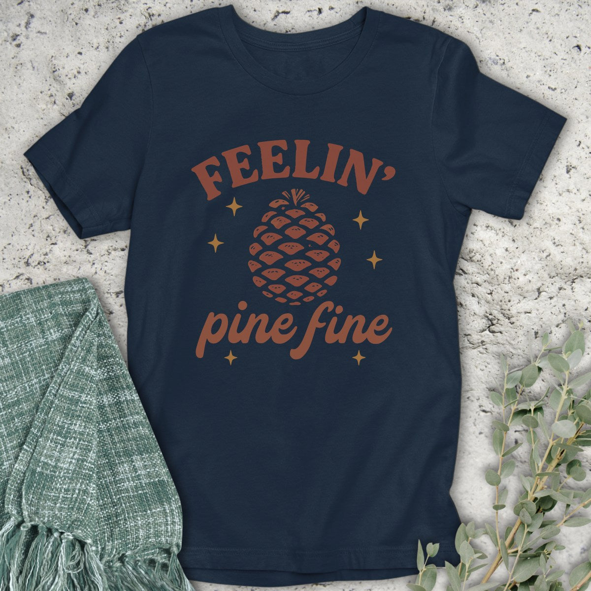 Feelin' Pine Fine T-Shirt