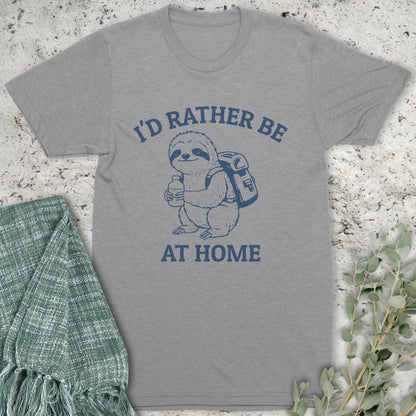 I'd Rather Be At Home T-Shirt
