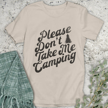 Don't Take Me Camping T-Shirt
