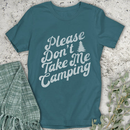 Don't Take Me Camping T-Shirt