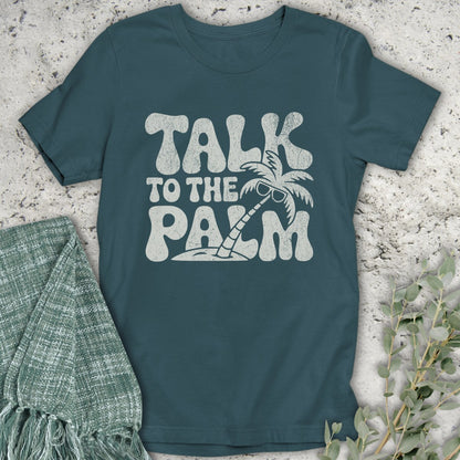 Talk To The Palm T-Shirt