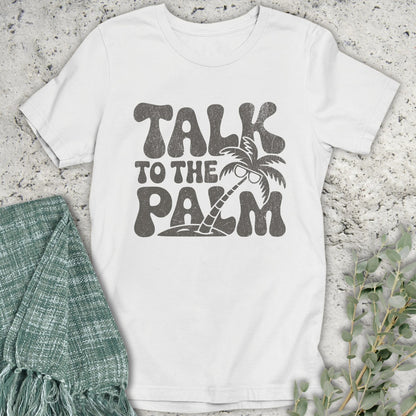 Talk To The Palm T-Shirt