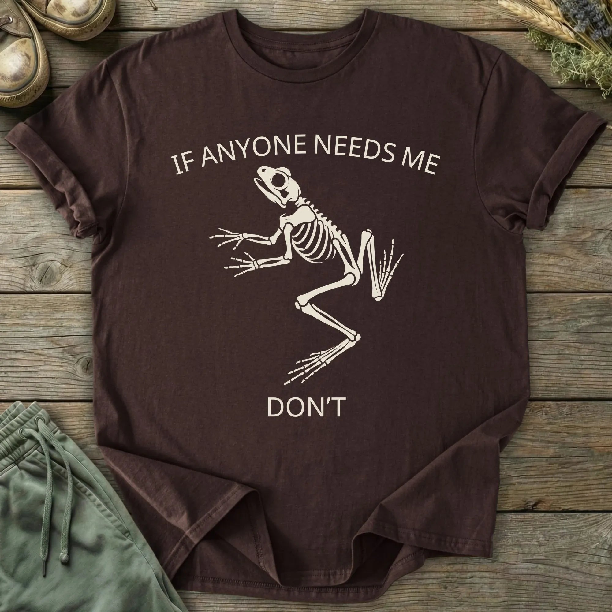 Printify T-Shirt Don't Need Me T-Shirt