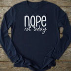 Printify Long-sleeve Nope Not Today Long Sleeve T-Shirt