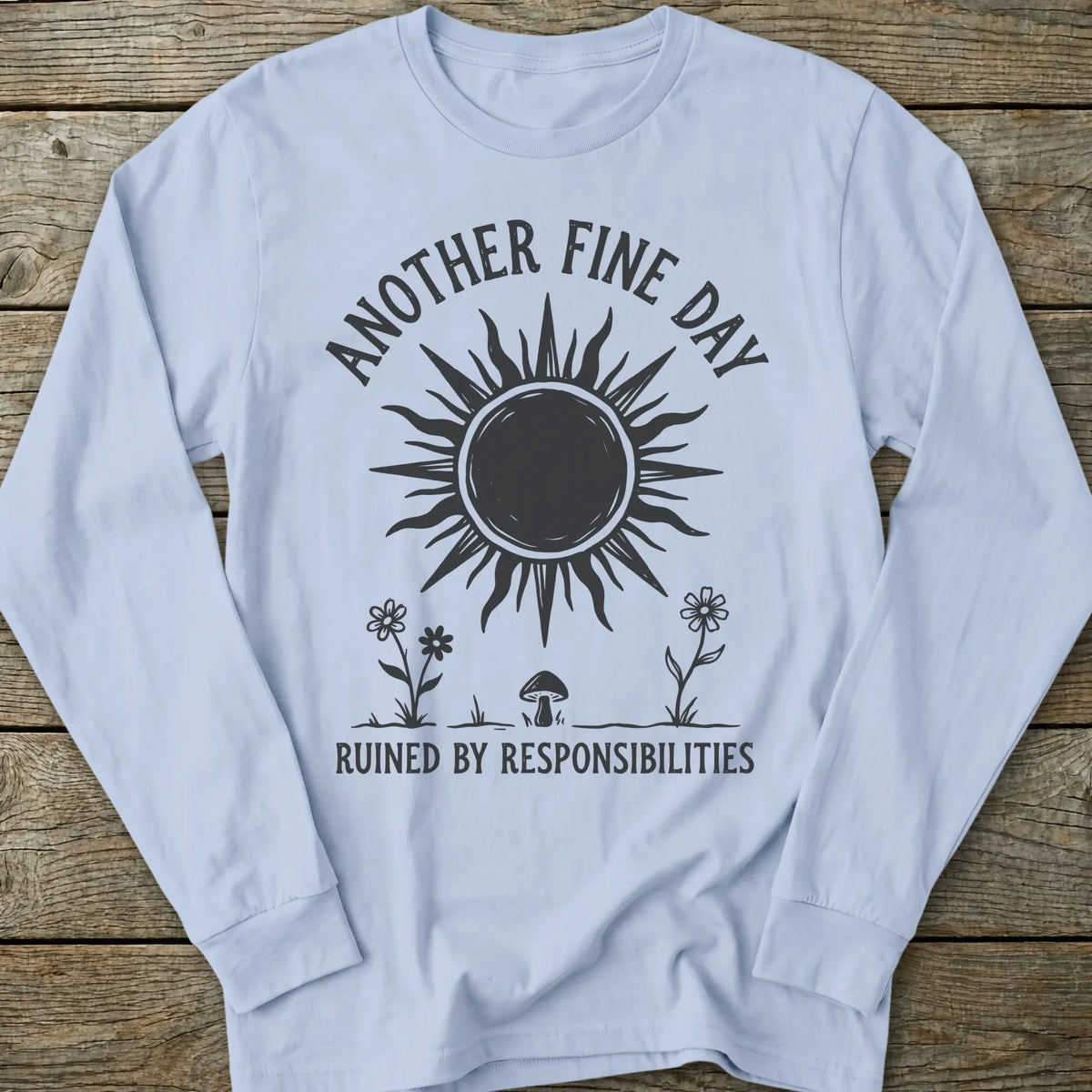 Printify Long-sleeve Another Fine Day Long Sleeve T-Shirt
