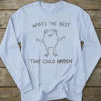 Printify Long-sleeve Best That Could Happen Long Sleeve