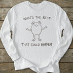 Printify Long-sleeve Best That Could Happen Long Sleeve