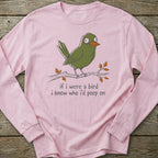 Printify Long-sleeve Bird Poops Long Sleeve