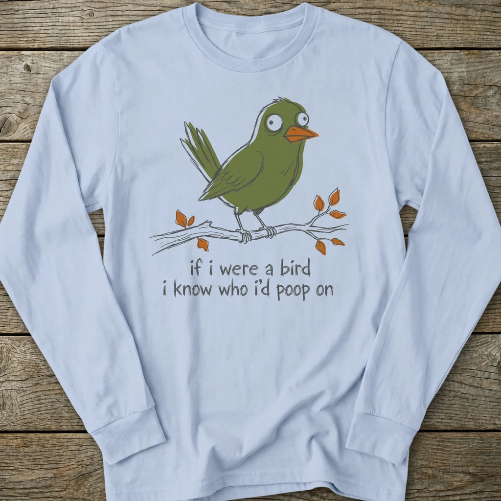 Printify Long-sleeve Bird Poops Long Sleeve