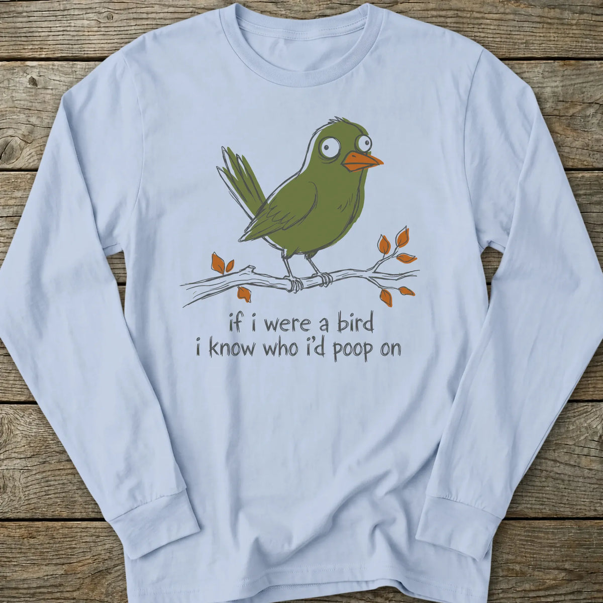 Printify Long-sleeve Bird Poops Long Sleeve