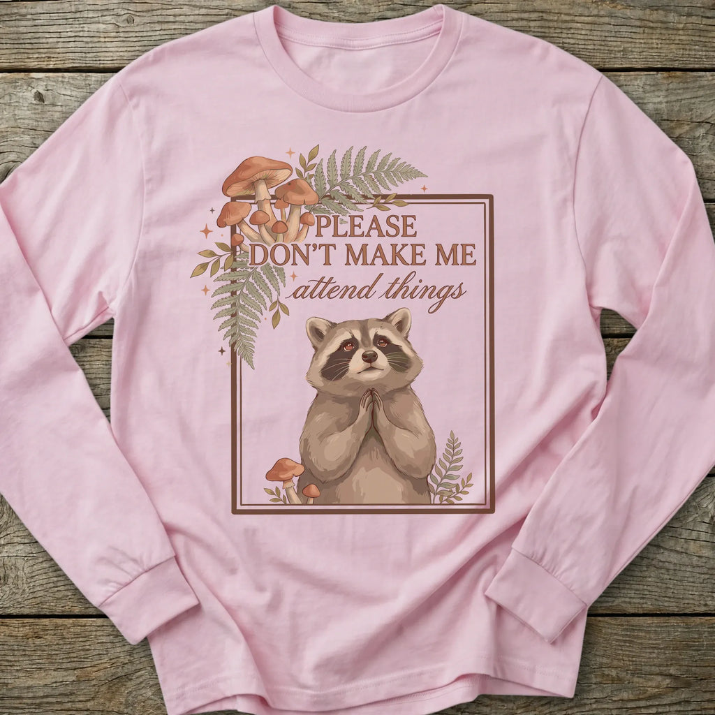 Printify Long-sleeve Don't Make Me Attend Long Sleeve
