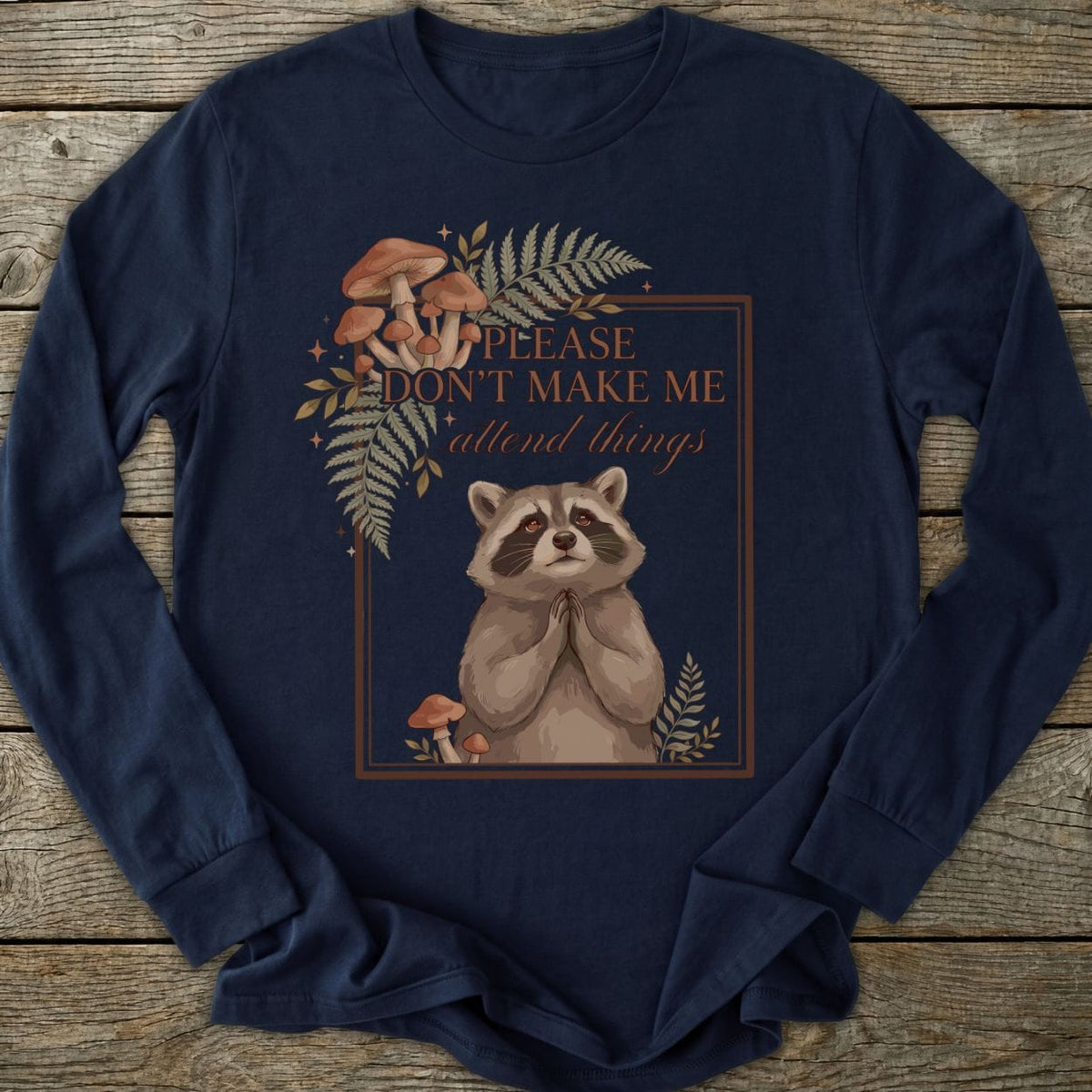 Printify Long-sleeve Don't Make Me Attend Long Sleeve T-Shirt