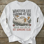 Printify Long-sleeve Duck And Let It Hit Someone Else Long Sleeve T-Shirt