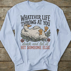 Printify Long-sleeve Duck And Let It Hit Someone Else Long Sleeve T-Shirt