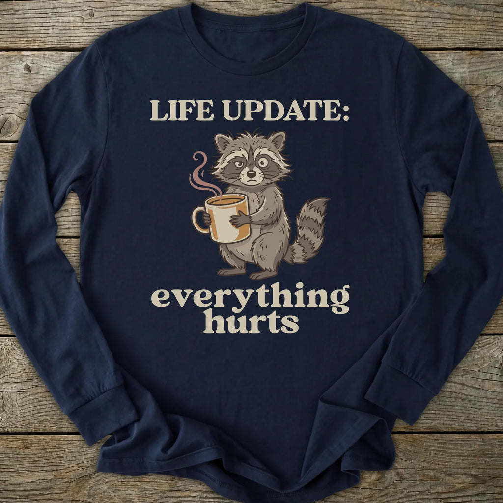 Printify Long-sleeve Everything Hurts Long Sleeve